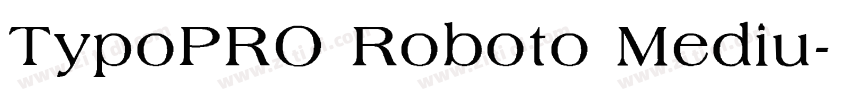 TypoPRO Roboto Mediu字体转换